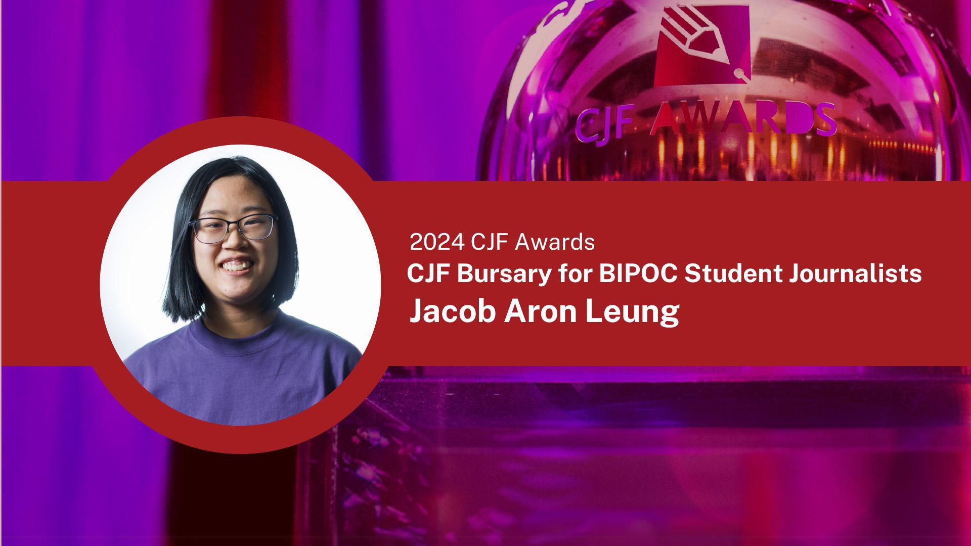 2024 CJF Bursary for BIPOC Student Journalists: Jacob Aron Leung