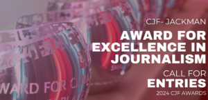 CJF-Jackman Award for Excellence in Journalism