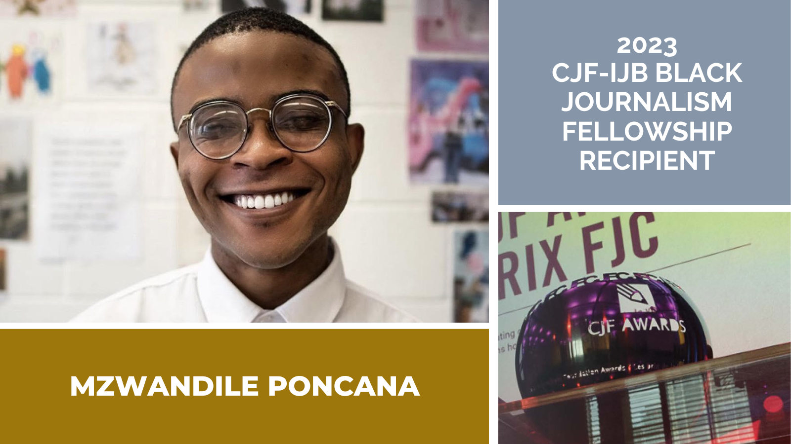 2023 CJF-IJB Black Journalism Fellowship Recipient - Mzwandile Poncana