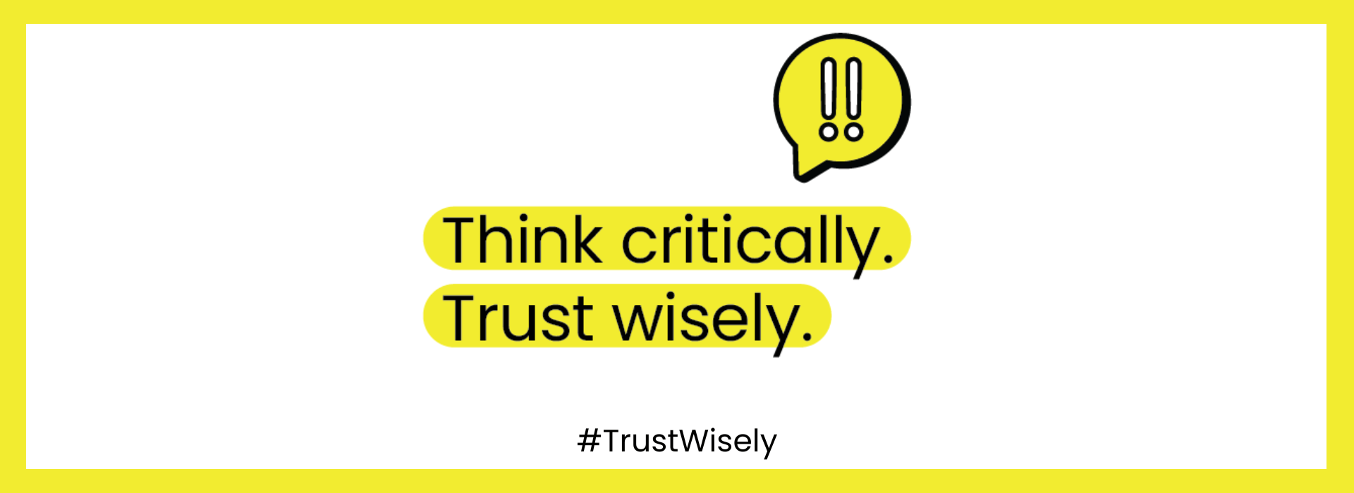 Think critically. Trust wisely.